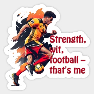 Football player with ball,  Strength, wit, football – that's me Sticker